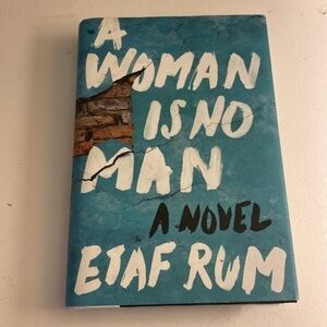 A Woman is No Man a Novel by Etaf Rum Hard Cover Book
